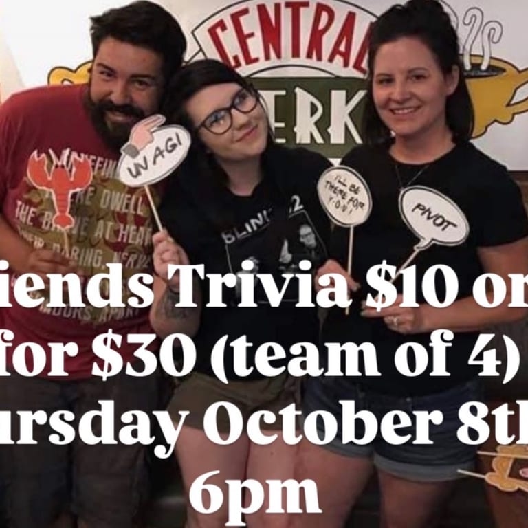 Trivia Night (1st Thursday every month) *Friends*