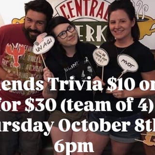 Friends Trivia Thursday October 8th (60 spots)